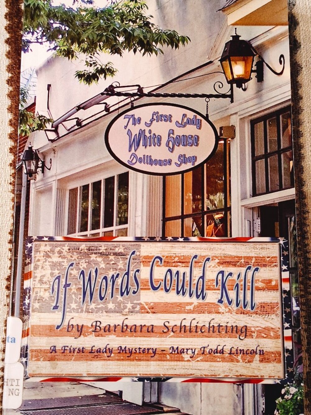 If Words Could Kill A First Ladies Mystery Mary Todd Lincoln Barbara Schlichting